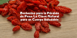 Lee más sobre el artículo Berberina para la Pérdida de Peso: La Clave Natural para un Cuerpo Saludable