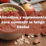 Alimentos y Suplementos para Combatir la Fatiga Otoñal: Guía Completa